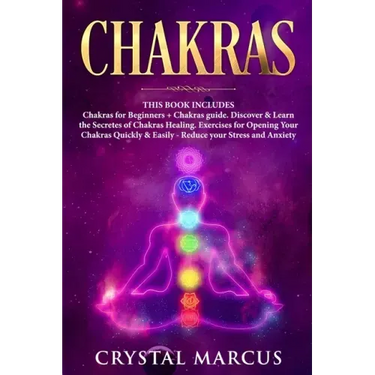 Chakras: THIS BOOK INCLUDES: Chakras for Beginners + Chakras guide. Discover & Learn the Secretes of Chakras Healing. Exercises