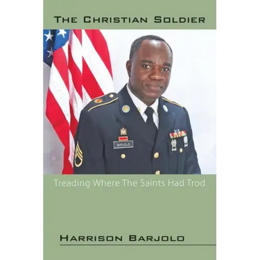 The Christian Soldier: Treading Where The Saints Had Trod