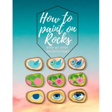 How to paint on Rocks Step by Step Instructions: the art of stone painting book - rock painting for beginners - easy rock painting ideas for adults