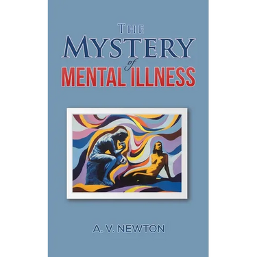 The Mystery of Mental Illness