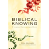 Biblical Knowing: A Scriptural Epistemology of Error