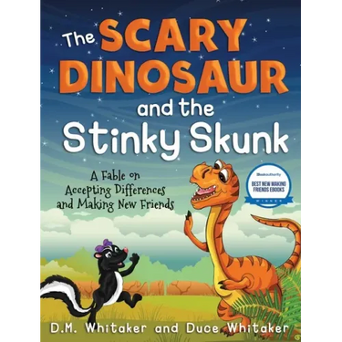 The Scary Dinosaur and The Stinky Skunk: A Fable on Accepting Differences and Making New Friends