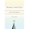 Intimacy with God: Jesus the Model
