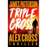 Triple Cross: An Alex Cross Thriller