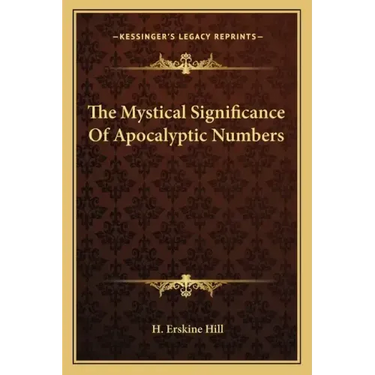 The Mystical Significance of Apocalyptic Numbers