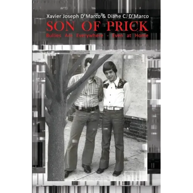 Son of Prick: Bullies Are Everywhere - Even at Home