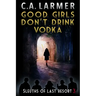 Good Girls Don't Drink Vodka