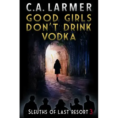 Good Girls Don't Drink Vodka