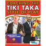Coaching the Tiki Taka Style of Play
