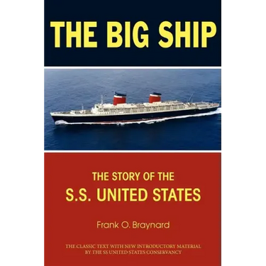 The Big Ship: The Story of the S.S. United States
