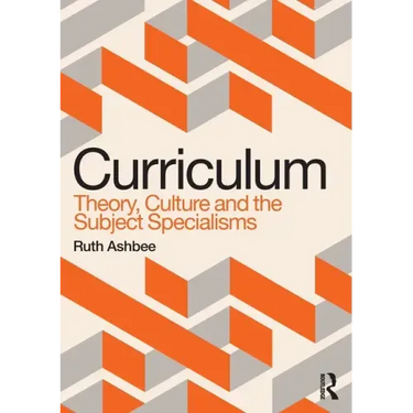 Curriculum: Theory, Culture and the Subject Specialisms