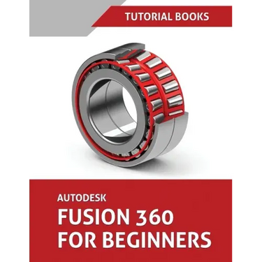 Autodesk Fusion 360 For Beginners: Part Modeling, Assemblies, and Drawings