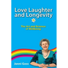 Love Laughter and Longevity: The Art and Science of Wellbeing