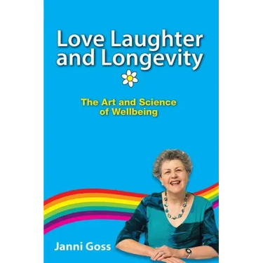 Love Laughter and Longevity: The Art and Science of Wellbeing