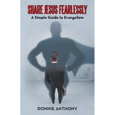 Share Jesus Fearlessly: A Simple Guide to Evangelism