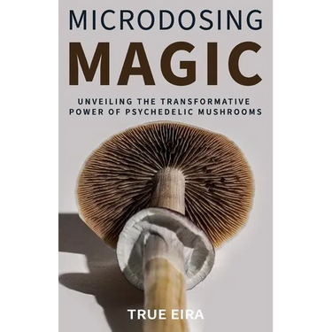 Microdosing Magic: Unveiling the Transformative Power of Psychedelic Mushrooms