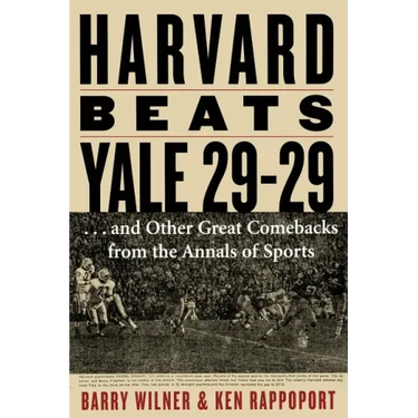 Harvard Beats Yale 29-29: ...and Other Great Comebacks from the Annals of Sports
