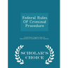 Federal Rules of Criminal Procedure - Scholar's Choice Edition