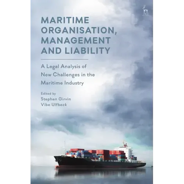 Maritime Organisation, Management and Liability: A Legal Analysis of New Challenges in the Maritime Industry