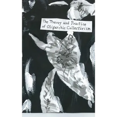 The Theory And Practice Of Oligarchic Collectivism: Not By Emmanuel Goldstein