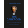 The Darkroom: How to Escape When You're Locked in Darkness