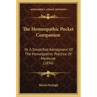The Homeopathic Pocket Companion: Or A Simplified Abridgment Of The Homeopathic Practice Of Medicine (1856)