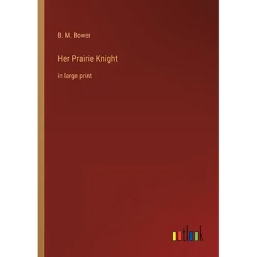 Her Prairie Knight: in large print