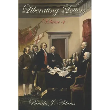 Liberating Letters Volume 4: Letters From A Mother To A Daughter To Restore Liberty