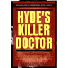 Hyde's Killer Doctor: Enter the psychology of Britain's most famous and prolific serial killer: A True Crime story of Dr. Harold Shipman (Pa