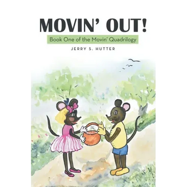 Movin' Out!: Book One of the Movin' Quadrilogy
