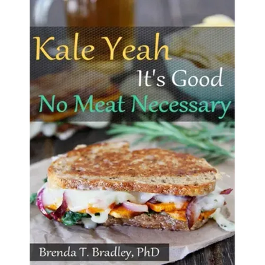 Kale Yeah It's Good: No Meat Necessary Cookbook