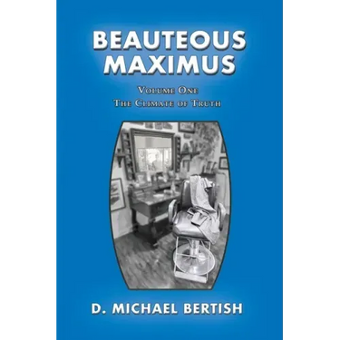 Beauteous Maximus: Volume One, The Climate of Truth