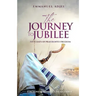 The Journey to Jubilee: Fifty Days of Prayer Into Freedom