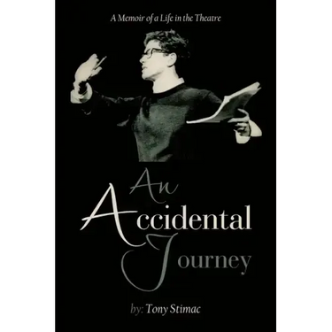 An Accidental Journey: A Memoir of a Life in the Theater