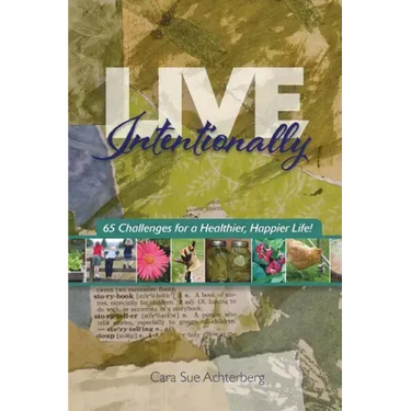 Live Intentionally: 65 Challenges for a Healthier, Happier Life