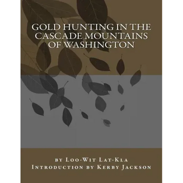 Gold Hunting in the Cascade Mountains of Washington