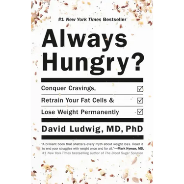 Always Hungry?: Conquer Cravings, Retrain Your Fat Cells, and Lose Weight Permanently