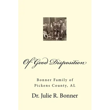 Of Good Disposition: Bonner Family of Pickens County, AL