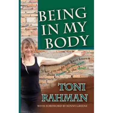 Being In My Body: What you Might Not Have Known about Trauma, Dissociation and the Brain