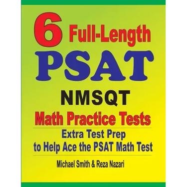 6 Full-Length PSAT / NMSQT Math Practice Tests: Extra Test Prep to Help Ace the PSAT Math Test