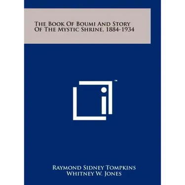 The Book of Boumi and Story of the Mystic Shrine, 1884-1934