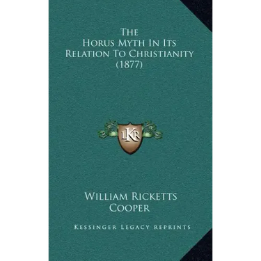 The Horus Myth In Its Relation To Christianity (1877)