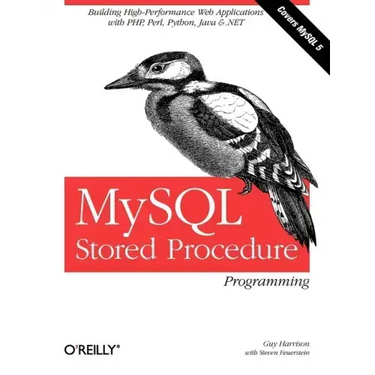 MySQL Stored Procedure Programming: Building High-Performance Web Applications in MySQL