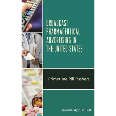 Broadcast Pharmaceutical Advertising in the United States: Primetime Pill Pushers