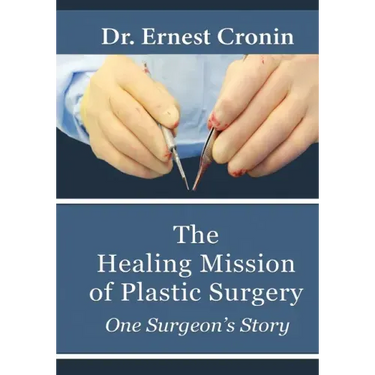 The Healing Mission of Plastic Surgery: One Surgeon's Story