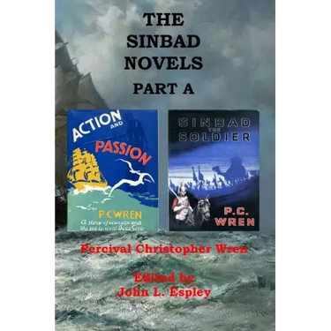 The Sinbad Novels Part A: Action and Passion & Sinbad the Soldier