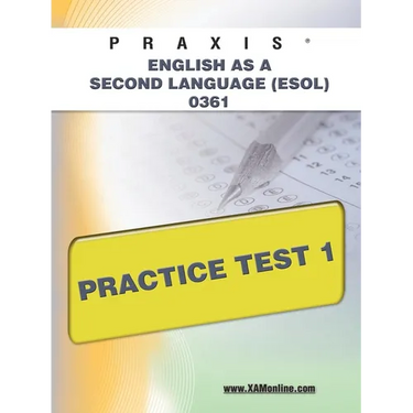 Praxis English as a Second Language (Esol) 0361 Practice Test 1