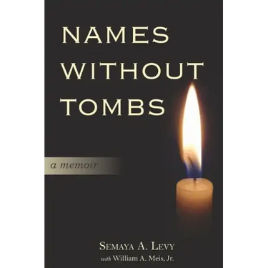 Names Without Tombs: A Personal Memoir of Salonika, Greece, 1917-1943