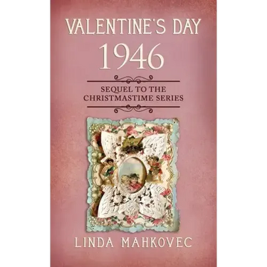 Valentine's Day 1946: Sequel to the Christmastime Series
