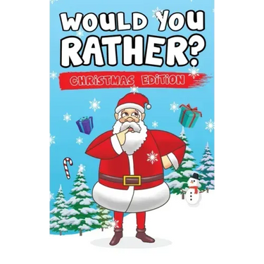 Would You Rather? Christmas Edition: Hilarious Questions Of Wild, Funny & Silly Scenarios To Get Your Kids Thinking!